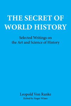 Paperback The Secret of World History: Selected Writings on the Art and Science of History Book