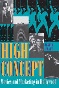 Paperback High Concept: Movies and Marketing in Hollywood Book