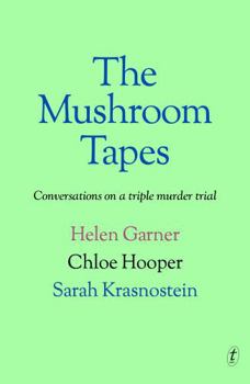 Paperback The Mushroom Tapes: Conversations about a Triple Murder Trial Book