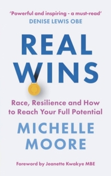 Paperback Real Wins: Race, Resilience and How to Reach Your Full Potential Book