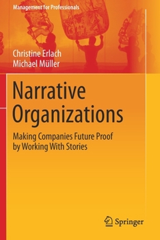 Paperback Narrative Organizations: Making Companies Future Proof by Working with Stories Book