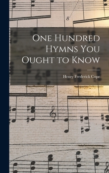 Hardcover One Hundred Hymns You Ought to Know [microform] Book