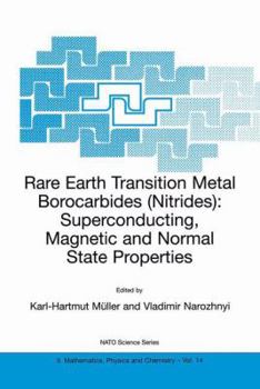 Paperback Rare Earth Transition Metal Borocarbides (Nitrides): Superconducting, Magnetic and Normal State Properties Book