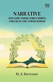 Paperback Narrative And Lyric Poems (First Series) For Use In The Lower School Book