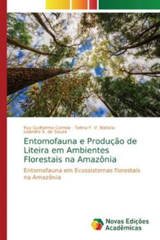 Paperback Entomofauna e Produção de Liteira em Ambientes Florestais na Amazônia [Portuguese] Book