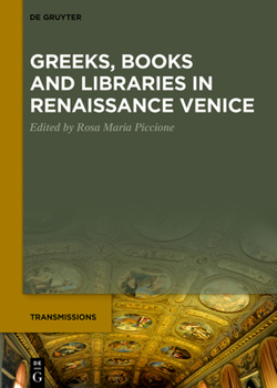 Hardcover Greeks, Books and Libraries in Renaissance Venice Book