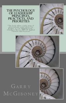 Paperback The Psychology of Leadership Principles, Practices, and Priorities Book
