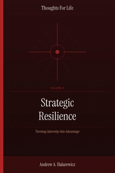 Paperback Strategic Resilience: Turning Adversity into Advantage Book