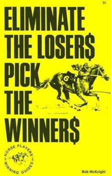 Paperback Eliminate the Losers Pick the Winners Book