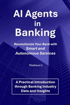 Paperback AI Agents in Banking: Revolutionize Your Bank with Smart and Autonomous Services Book