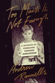 Hardcover Too Much Is Not Enough: A Memoir of Fumbling Toward Adulthood Book