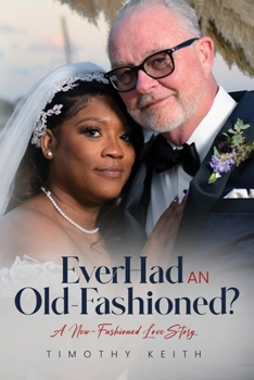 Ever Had an Old Fashioned: A New Fashioned Love Story