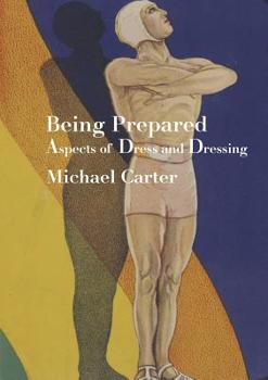 Paperback Being Prepared: Aspects of Dress and Dressing Book