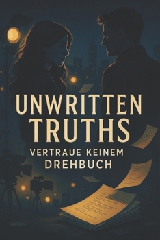 Paperback Unwritten Truths: Vertraue keinem Drehbuch [German] Book