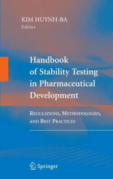 Hardcover Handbook of Stability Testing in Pharmaceutical Development: Regulations, Methodologies, and Best Practices Book