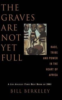 Paperback The Graves Are Not Yet Full: Race, Tribe and Power in the Heart of America Book
