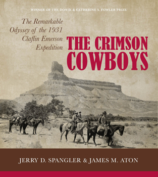 Paperback The Crimson Cowboys: The Remarkable Odyssey of the 1931 Claflin-Emerson Expedition Book