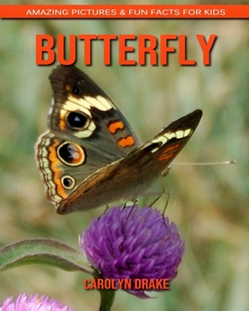 Butterfly: Amazing Pictures & Fun Facts for Kids