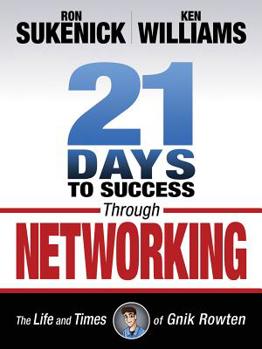 Paperback 21 Days to Success Through Networking: The Life and Times of Gnik Rowten Book