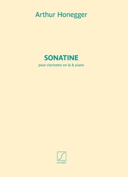 Paperback Arthur Honegger: Sonatine for Clarinet in A and Piano Book