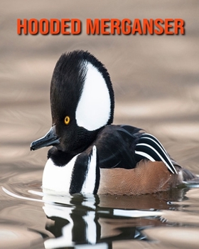 Paperback Hooded Merganser: Amazing Facts about Hooded Merganser Book