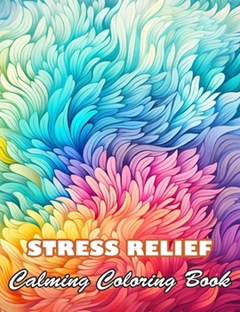 Paperback Stress Relief Calming Coloring Book: Book For Mindful People Book