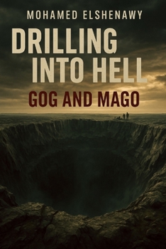 Paperback Drilling into Hell: The Awakening of Gog and Magog Book