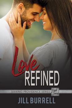 Paperback Love Refined: Small Town, Military Romance (Seeking Providence) Book