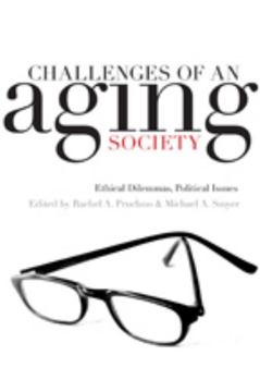 Hardcover Challenges of an Aging Society: Ethical Dilemmas, Political Issues Book
