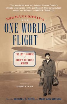 Hardcover Norman Corwin's One World Flight: The Lost Journal of Radio's Greatest Writer Book