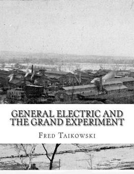 Paperback General Electric and the Grand Experiment: GE, PCBs and Type 1 Diabetes Book