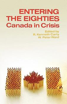 Paperback Entering the Eighties: Canada in Crisis Book