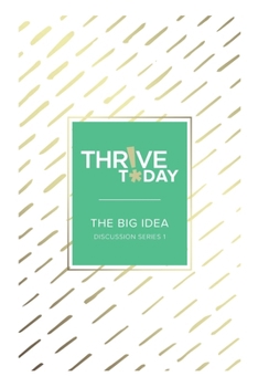 Paperback Thrive Today - The Big Idea: Discussion Series 1 Book