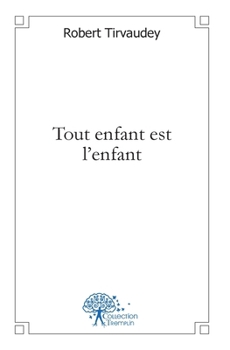 Paperback Tout enfant est l'enfant [French] Book