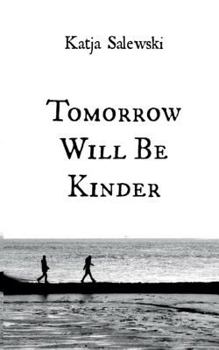 Paperback Tomorrow Will Be Kinder Book