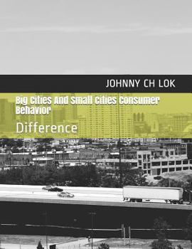 Paperback Big Cities And Small Cities Consumer Behavior: Difference Book