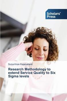 Paperback Research Methodology to extend Service Quality to Six Sigma levels Book