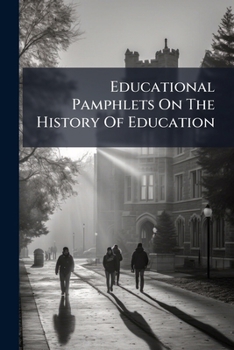 Paperback Educational Pamphlets On The History Of Education Book