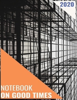 NOTEBOOK ON GOOD TIMES: 2020 Squares Notebook Journal 110 Pages - Large (8.5 x 11 inches)