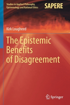 Paperback The Epistemic Benefits of Disagreement Book