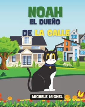 NOAH EL DUEÑO DE LA CALLE (Spanish Edition)