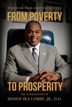 Hardcover From Poverty to Prosperity: Work Hard. Work Smart. Figure It Out. Book