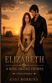 Elizabeth: A Rose Among Thorns