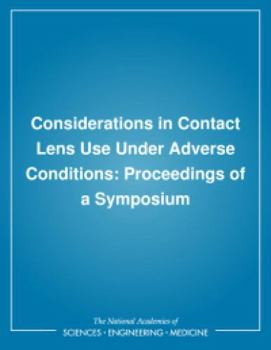 Considerations in Contact Lens Use Under Adverse Conditions: Proceedings of a Symposium