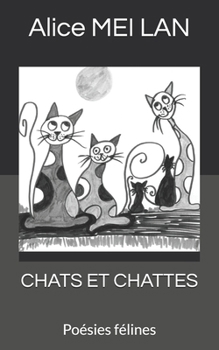 CHATS ET CHATTES: Poésies félines (French Edition)