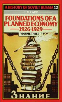 Hardcover A History of Soviet Russia: 4 Foundations of a Planned Economy,1926-1929: Volume 3 Book