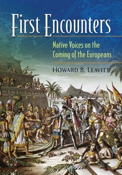 Hardcover First Encounters: Native Voices on the Coming of the Europeans Book