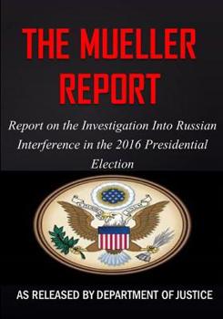 Paperback The Mueller Report: Report on the Investigation into Russian Interference in the 2016 Presidential Election Book