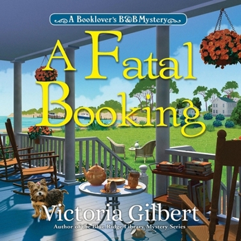 A Fatal Booking - Book #3 of the Booklover's B&B Mysteries
