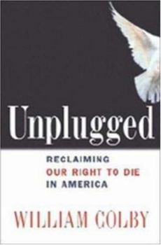 Hardcover Unplugged: Reclaiming Our Right to Die in America Book